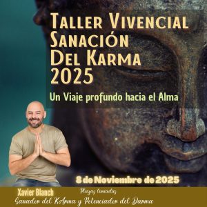 TALLER VIVENCIAL DE SANACIÓN DEL KARMA 2025 "Un Viaje Profundo hacia el Alma"
