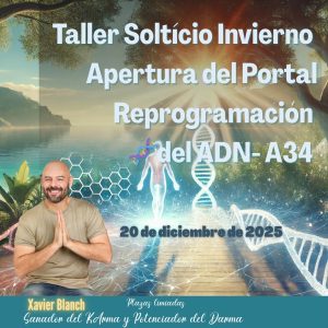 TALLER SOLSTÍCIO APERTURA INVIERNO DEL PORTAL PARA REPROGRAMACIÓN DE ADN A34